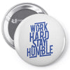 Work Hard, Stay Humble Pin-back button