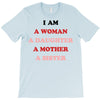 i Am A Woman A Daughter A Mother A Sister T-Shirt