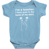 eyes in the back of my shirt Baby Onesie