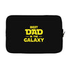 Best Dad in the Galaxy Laptop sleeve