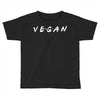 vegan friends tv show parody Toddler T-shirt