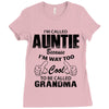 I&rsquo;m Called Auntie Because I&rsquo;m Way Too Cool To Be Called Grandma Ladies Fitted T-Shirt