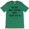 You Can't Make Everyone Happy You're Not an Avacado T-Shirt