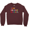 You Are So Great Crewneck Sweatshirt