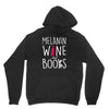 melanin wine and books Unisex Hoodie