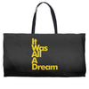 it was all a dream Weekender Totes