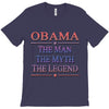 obama   the man   the myth   the legen T-Shirt