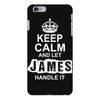Keep Calm And Let James Handle It iPhone 6/6s Plus Case