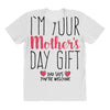 I'm Your Mother's Day Gift Dad Says You're Welcome All Over Women's T-shirt
