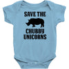 Save The Chubby Unicorns Infant Clothing