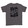 no pain no gain (2) Youth Tee