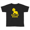 baby on board ! Toddler T-shirt