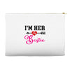 i'm her bestie Accessory Pouches