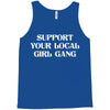 Support Your Local Girl Gang Tank Top