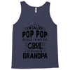 I Am Called Pop Pop... Tank Top