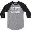 my wife drives me to drink i'll have to get a cab home 3/4 Sleeve Shirt