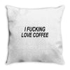i love coffee Throw Pillow