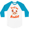 don't be krabby 3/4 Sleeve Shirt