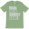 real men shoot raw T-Shirt