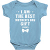 I Am The Best Mother's Day Baby Bodysuit