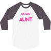 Only The Best Moms Get Promoted To Aunt 3/4 Sleeve Shirt