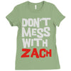 don't mess with zach Ladies Fitted T-Shirt