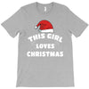 this girl loves christmas T-Shirt