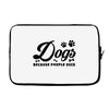 Dogs Because People Suck Laptop sleeve
