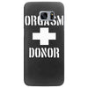 orgasm donor funny Samsung Galaxy S7 Edge