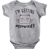 i'm getting meowied Baby Onesie