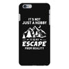 It's Not Just A Hobby It Is My Escape From Reality iPhone 6 Plus/6s Plus Case