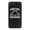 This Girl Loves Her Girlfriend iPhone 7 Plus Case