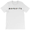Benefits Friends T-Shirt