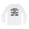 I Screwed Mothers Day So Fathers Day Lousy Tshirt Long Sleeve Shirts