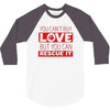 you cant buy love but you can rescue it 3/4 Sleeve Shirt