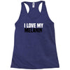 i love my melanin Racerback Tank
