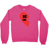 be fri Crewneck Sweatshirt