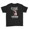 My Dad is Stronger Than Yours Youth Tee