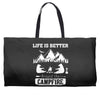 Life Is Better Around The Campfire Weekender Totes