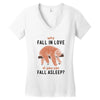 Why Fall In Love If You Can Fall Aslepp Women's V-Neck T-Shirt