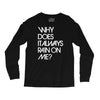 why does it always rain on me Long Sleeve Shirts
