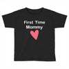 first time mommy Toddler T-shirt