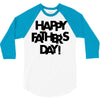 happy father&rsquo;s day 3/4 Sleeve Shirt