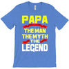 papa the man the myth the legend 2 T-Shirt