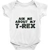 ask me about my t rex Baby Onesie
