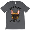 pardon my french T-Shirt