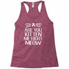 are you kitten me Racerback Tank