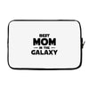 Best Mom in the Galaxy Laptop sleeve