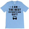 I Am The Best Father's Day Gift Ever Boy T-Shirt