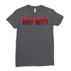 why not Ladies Fitted T-Shirt